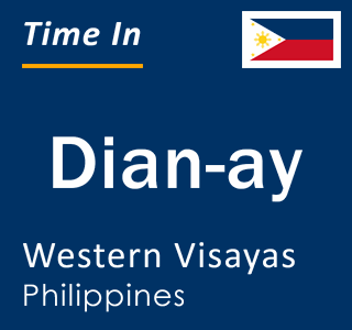 Current local time in Dian-ay, Western Visayas, Philippines