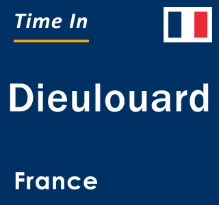 Current local time in Dieulouard, France