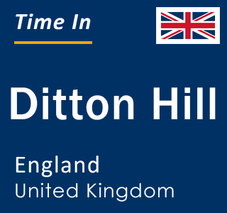 Current local time in Ditton Hill, England, United Kingdom
