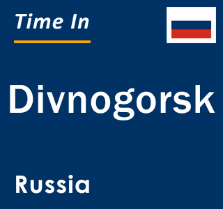 Current local time in Divnogorsk, Russia
