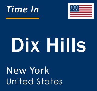Current local time in Dix Hills, New York, United States