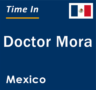 Current local time in Doctor Mora, Mexico
