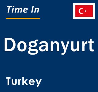 Current local time in Doganyurt, Turkey