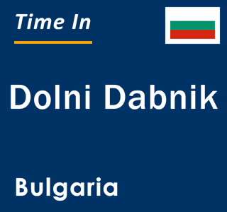 Current local time in Dolni Dabnik, Bulgaria