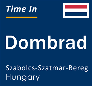 Current local time in Dombrad, Szabolcs-Szatmar-Bereg, Hungary