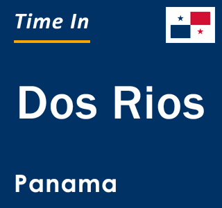 Current local time in Dos Rios, Panama