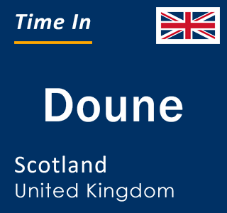 Current local time in Doune, Scotland, United Kingdom
