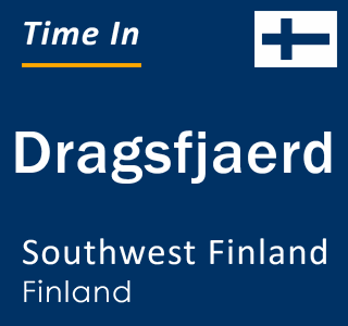 Current local time in Dragsfjaerd, Southwest Finland, Finland