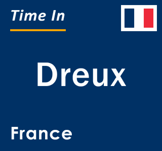Current local time in Dreux, France
