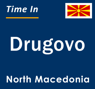 Current local time in Drugovo, North Macedonia