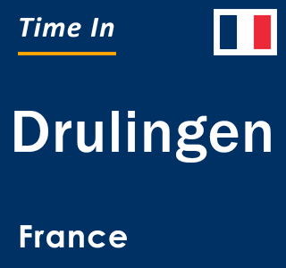 Current local time in Drulingen, France