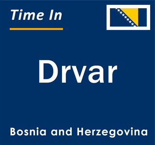 Current local time in Drvar, Bosnia and Herzegovina