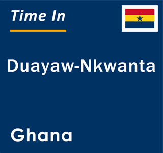 Current local time in Duayaw-Nkwanta, Ghana