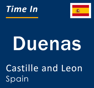 Current local time in Duenas, Castille and Leon, Spain