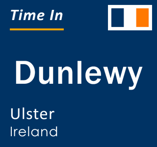 Current local time in Dunlewy, Ulster, Ireland