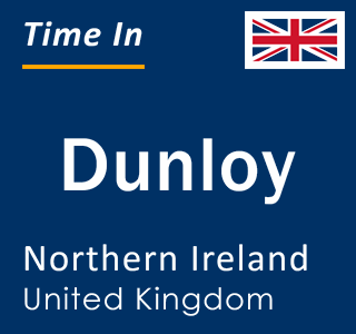 Current local time in Dunloy, Northern Ireland, United Kingdom