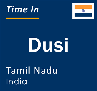 Current local time in Dusi, Tamil Nadu, India
