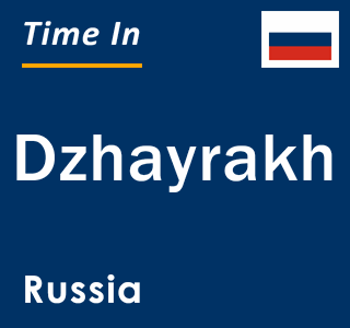 Current local time in Dzhayrakh, Russia