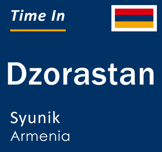 Current local time in Dzorastan, Syunik, Armenia