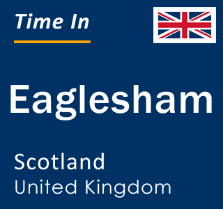 Current local time in Eaglesham, Scotland, United Kingdom