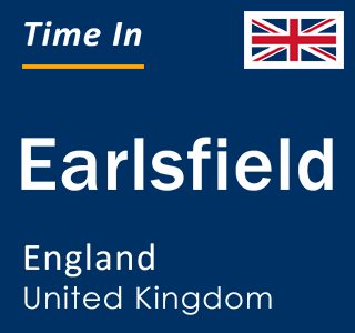 Current local time in Earlsfield, England, United Kingdom