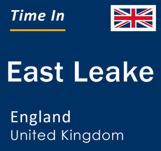 Current local time in East Leake, England, United Kingdom