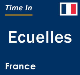Current local time in Ecuelles, France