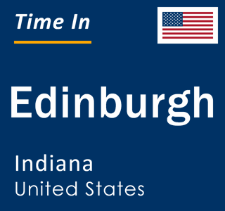 Current local time in Edinburgh, Indiana, United States
