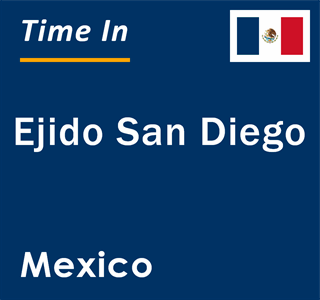 Current local time in Ejido San Diego, Mexico