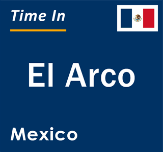 Current local time in El Arco, Mexico