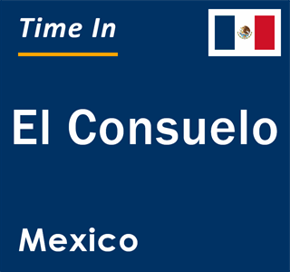 Current local time in El Consuelo, Mexico