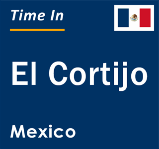 Current local time in El Cortijo, Mexico