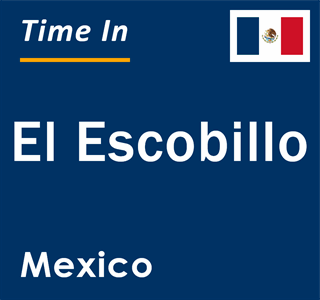 Current local time in El Escobillo, Mexico