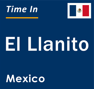 Current local time in El Llanito, Mexico