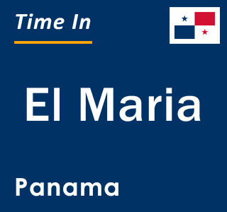 Current local time in El Maria, Panama