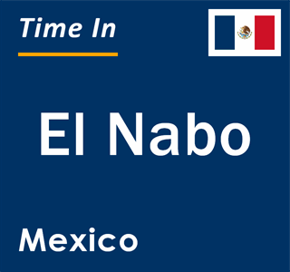Current local time in El Nabo, Mexico