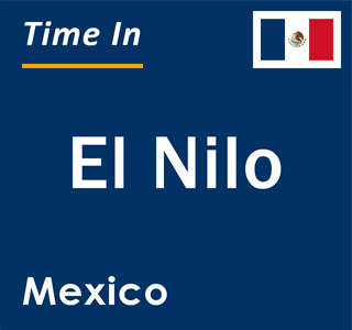 Current local time in El Nilo, Mexico