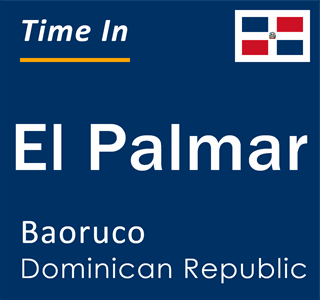 Current local time in El Palmar, Baoruco, Dominican Republic