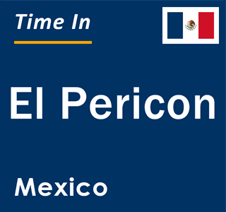 Current local time in El Pericon, Mexico