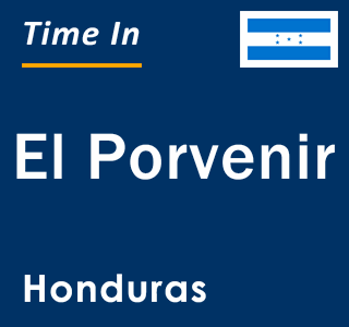 Current local time in El Porvenir, Honduras