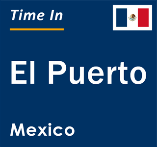 Current local time in El Puerto, Mexico