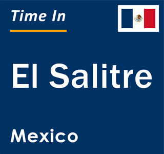 Current local time in El Salitre, Mexico