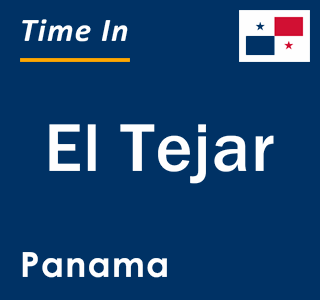 Current local time in El Tejar, Panama
