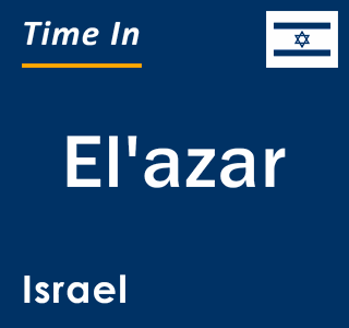 Current local time in El'azar, Israel