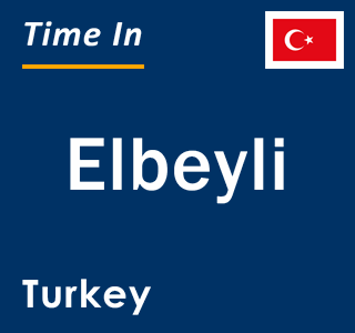 Current local time in Elbeyli, Turkey