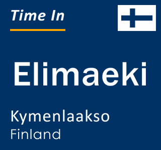 Current local time in Elimaeki, Kymenlaakso, Finland