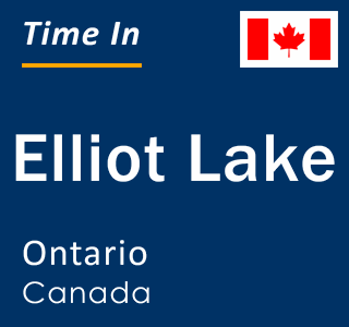 Current local time in Elliot Lake, Ontario, Canada