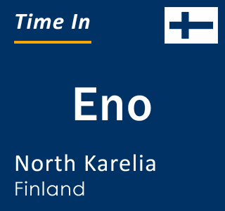 Current local time in Eno, North Karelia, Finland