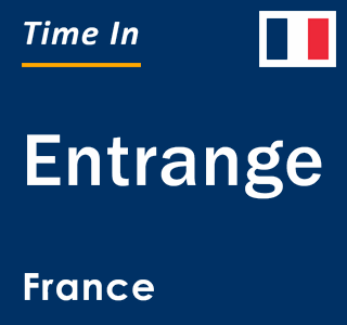 Current local time in Entrange, France