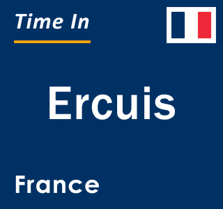Current local time in Ercuis, France